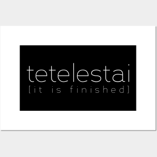 TETELESTAI It is Finished Posters and Art